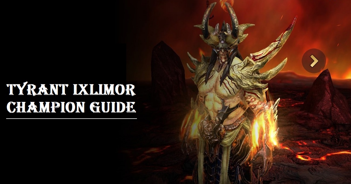 Tyrant Ixlimor champion guide