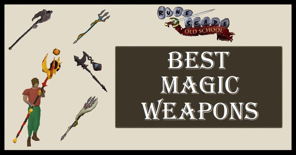 OSRS Best Magic Weapons Ranked Mage Weps