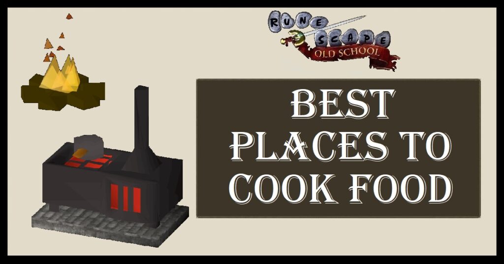 OSRS Best Places to Cook Food Cooking Spots