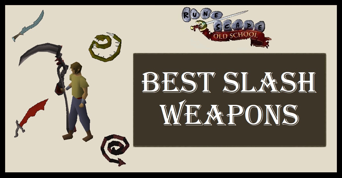 OSRS Best Slash Weapons