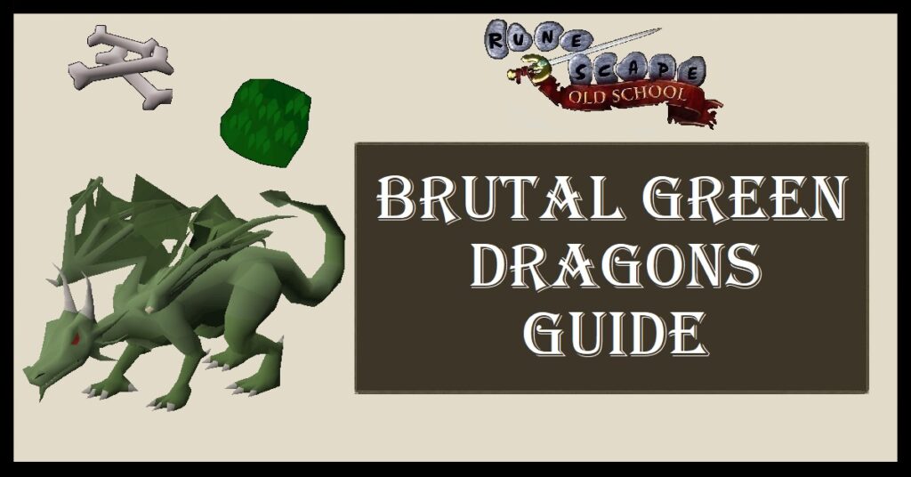 OSRS Brutal Green Dragon Guide Gear & Strategy