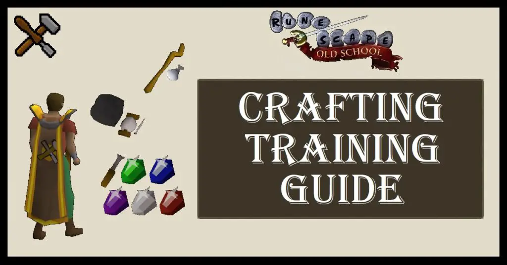 OSRS Crafting Training Guide Levels 199