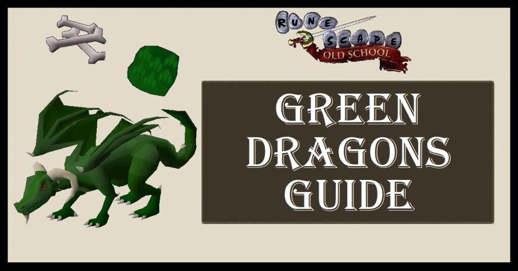OSRS Green Dragon Guide Gear & Strategy