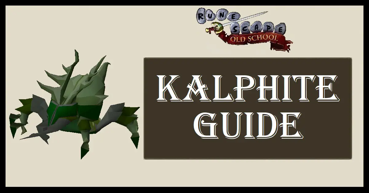 OSRS Kalphite Guide