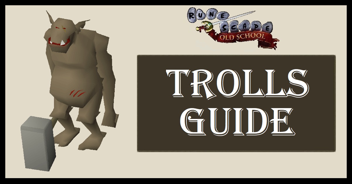 OSRS Trolls Guide
