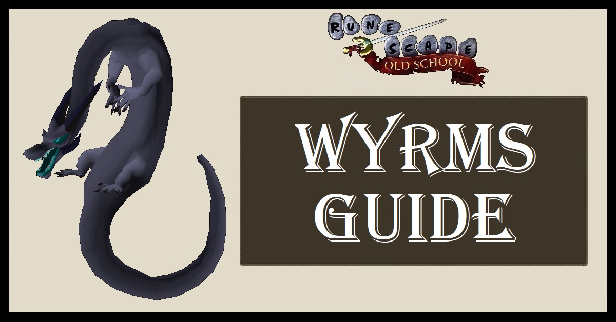 OSRS Wyrms Guide
