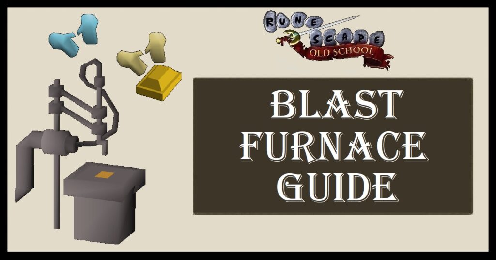 OSRS Blast Furnace Guide Strategy & Experience Rates