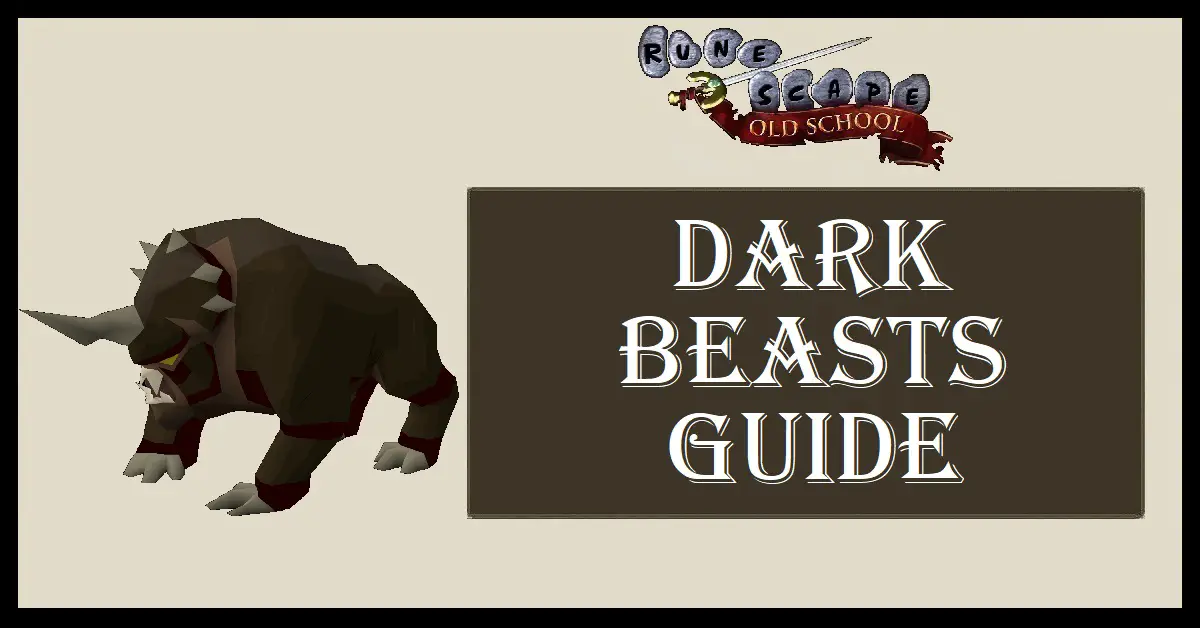 Dark Beasts Guide OSRS