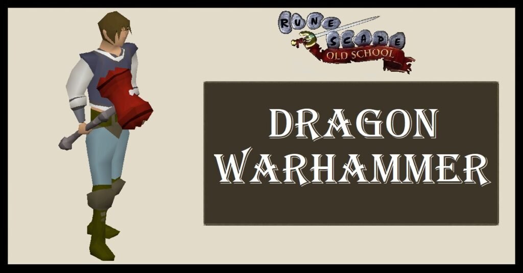 OSRS Dragon Warhammer Uses Is it worth it?