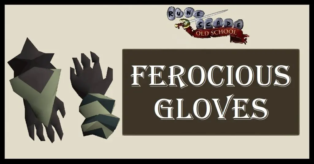 OSRS Ferocious Gloves Uses Is it worth it?