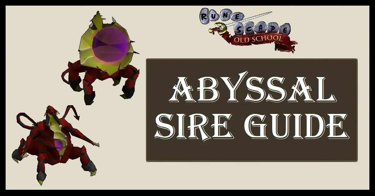 OSRS Abyssal Sire Guide