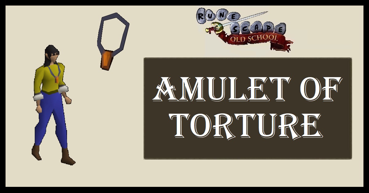 OSRS Amulet of Torture