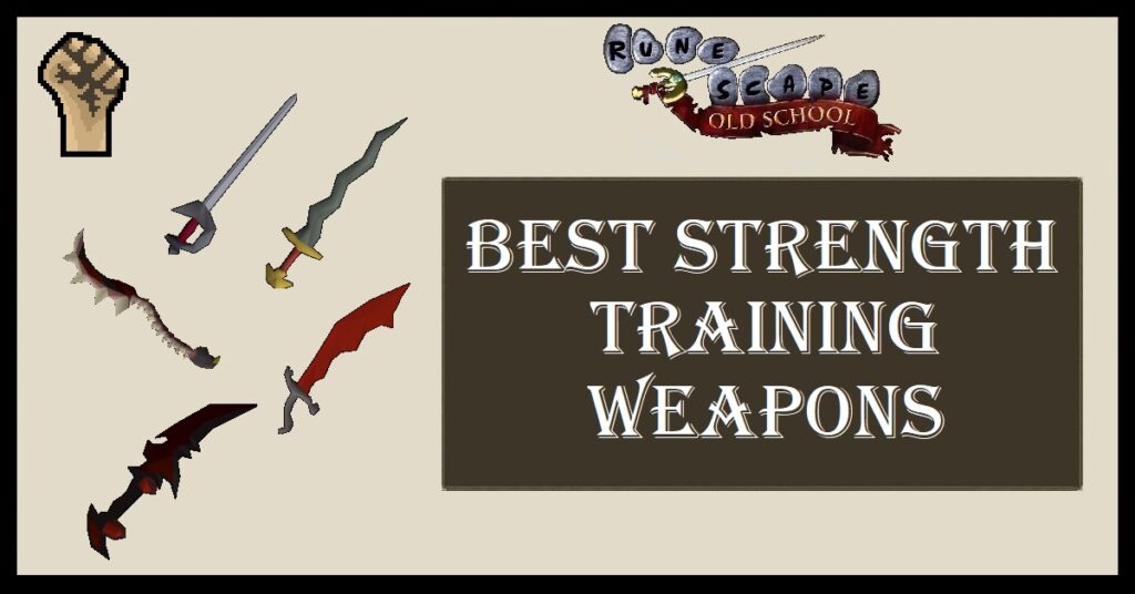 OSRS Best Strength Training Weapons Ranked