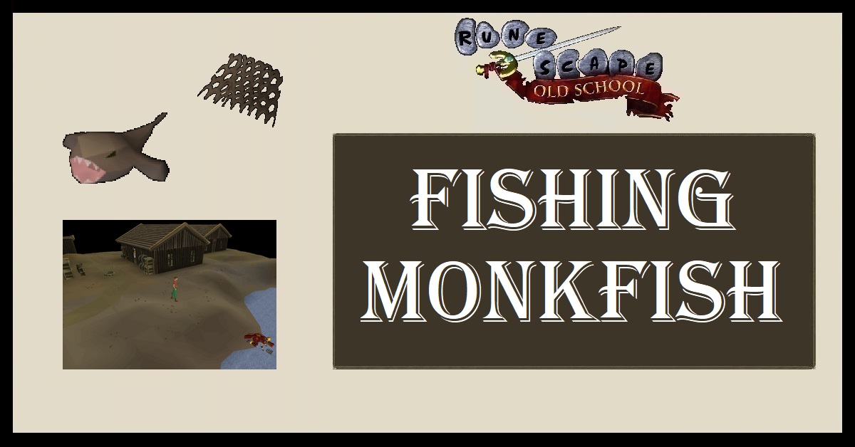 OSRS Fishing Monkfish Guide