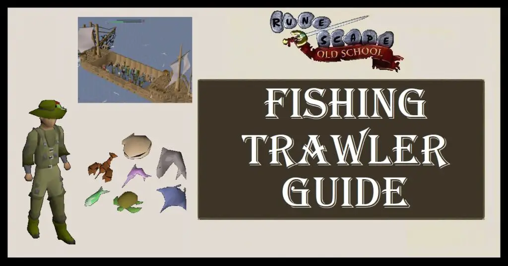 OSRS Fishing Trawler Guide | Strategy & Mechanics