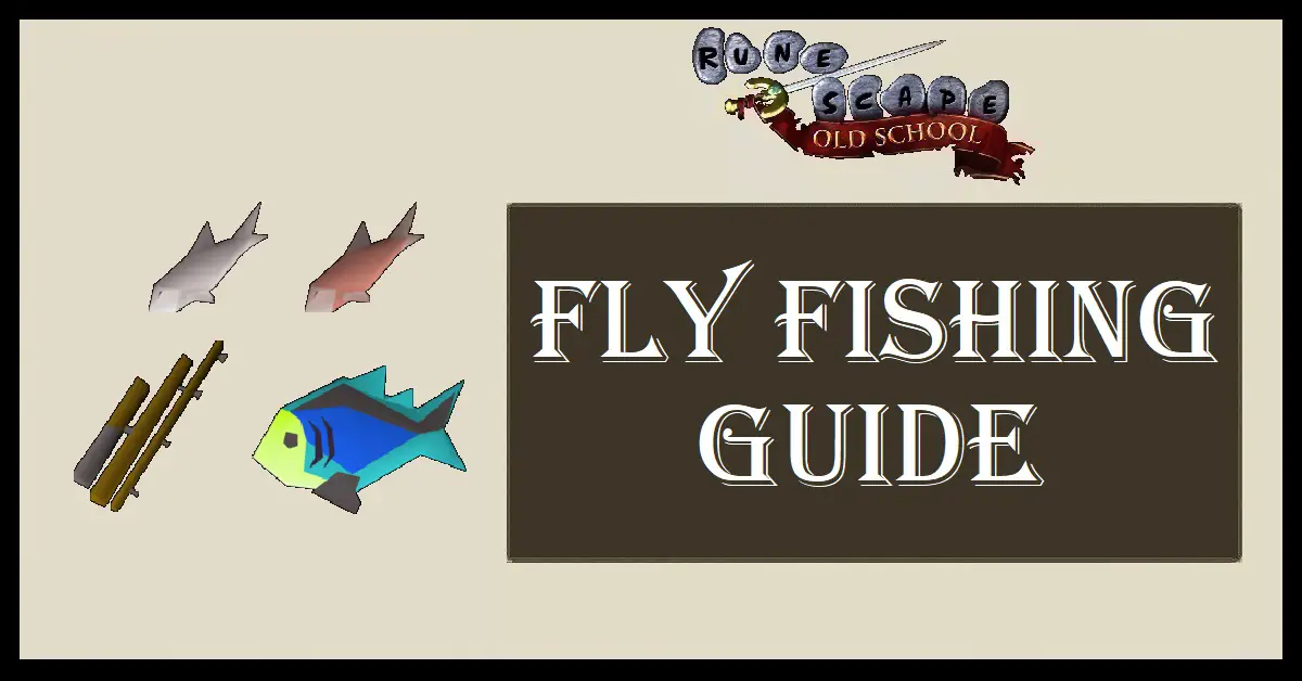 OSRS Fly Fishing Guide