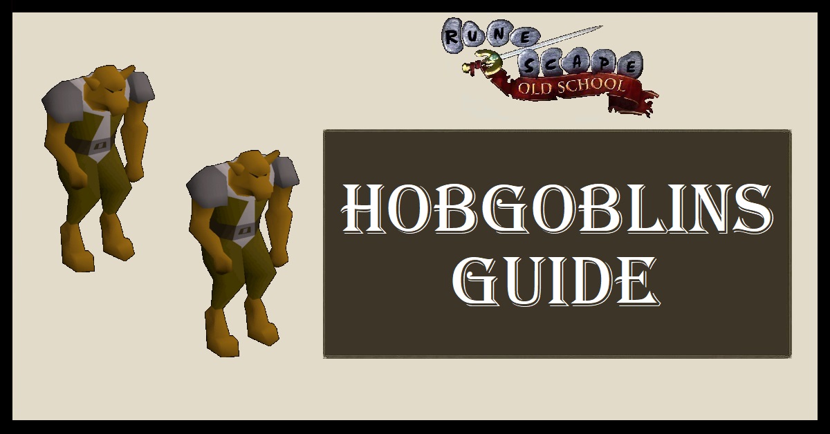 OSRS Hobgoblins Guide