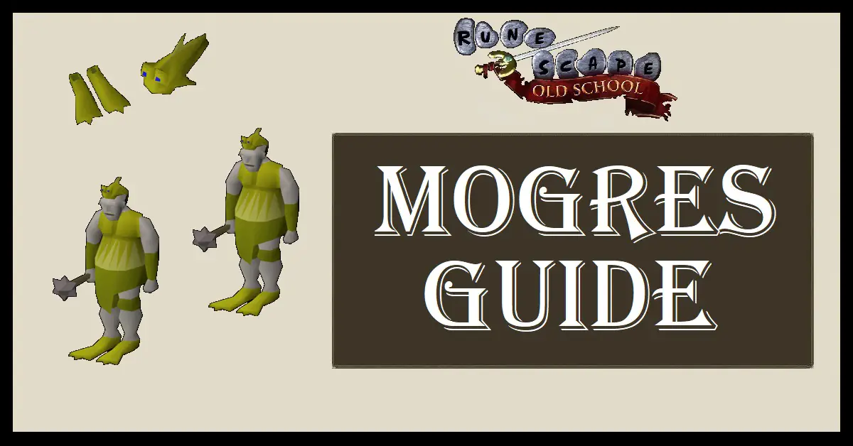 OSRS Mogres Guide