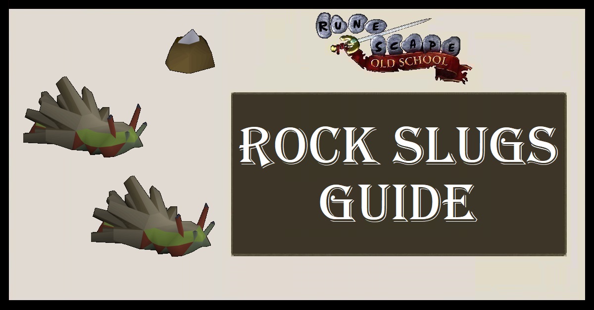 OSRS Rock Slugs Guide